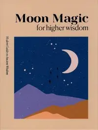 Moon Magic for Higher Wisdom