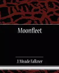 Moonfleet - Falkner J. Meade