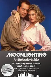 Moonlighting An Episode Guide - Grace Chivell