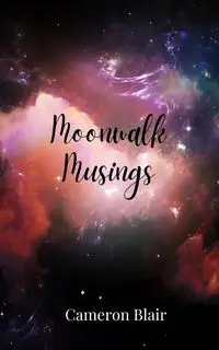 Moonwalk Musings - Blair Cameron