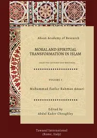 Moral and Spiritual Transformation in Islam - Rahman Ansari Muhammad Fazlur