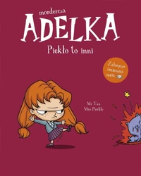 Mordercza Adelka. Piekło to inni - Mr Tan, Miss Prickly, Natalia Zmaczyńska