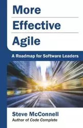 More Effective Agile - Steve McConnell