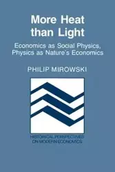 More Heat Than Light - Philip J. Mirowski