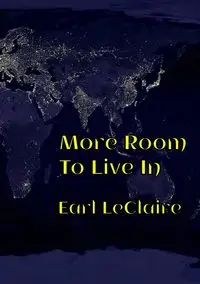 More Room To Live In - Earl LeClaire