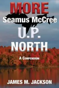 More Seamus McCree U.P. North - Jackson James M