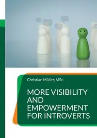 More Visibility and Empowerment for Introverts - Christian Müller