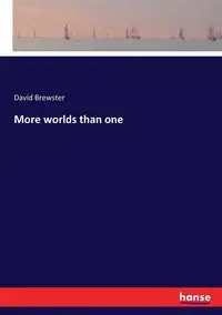 More worlds than one - David Brewster