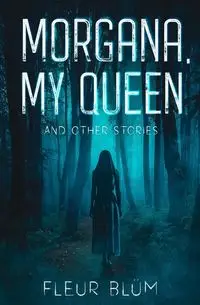 Morgana, My Queen - Blüm Fleur