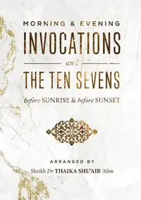 Morning & Evening Duas and the Ten Sevens before Sunrise & before Sunset - Shu'aib Thaika