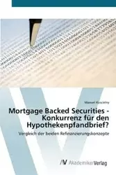 Mortgage Backed Securities - Konkurrenz für den Hypothekenpfandbrief? - Manuel Koscielny