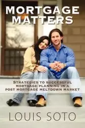 Mortgage Matters - Louis Soto