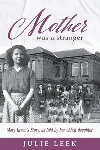 Mother was a Stranger - Julie Leek