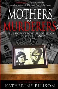 Mothers And Murderers - Katherine Ellison