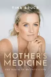 Mother's Medicine - Bruce Tina