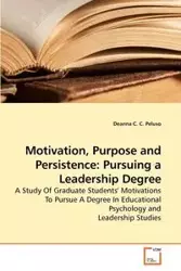 Motivation, Purpose and Persistence - Deanna C. Peluso