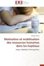 Motivation et mobilisation des ressources humaines dans les hopitaux - TRAORE-D