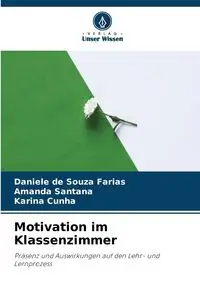 Motivation im Klassenzimmer - Daniele Farias de Souza