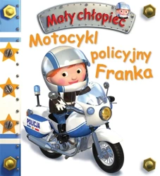 Motocykl policyjny Franka. Mały chłopiec - Emilie Beaumont, Nathalie Belineau