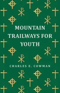 Mountain Trailways for Youth - Charles E. Cowman