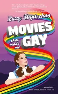 Movies That Made Me Gay - Larry Duplechan
