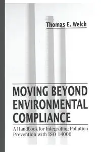 Moving Beyond Environmental Compliance - Thomas Elliott Welch