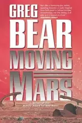 Moving Mars - Greg Bear