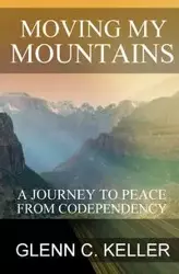 Moving My Mountains - Glenn Keller C