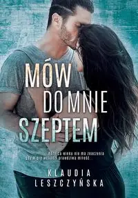 Mów do mnie szeptem - Klaudia Leszczyńska