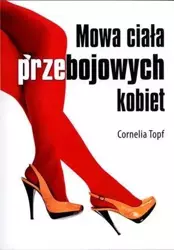 Mowa ciała przebojowych kobiet - Cornelia Topf