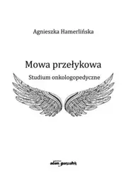 Mowa przełykowa - Agnieszka Hamerlińska