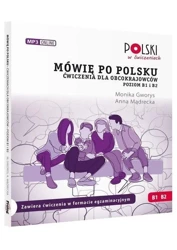 Mówię po polsku B1 B2 Ćwiczenia dla obcokrajowców - Monika Gworys, Anna Mądrecka