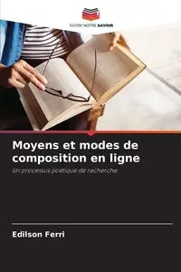 Moyens et modes de composition en ligne - Ferri Edilson