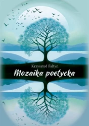 Mozaika poetycka - Krzysztof Faltyn