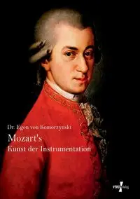 Mozarts Kunst der Instrumentation - Egon von Komorzynski