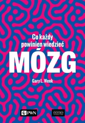 Mózg. Co każdy powinien wiedzieć - Gary L. Wenk