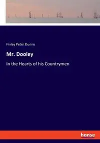 Mr. Dooley - Peter Dunne Finley