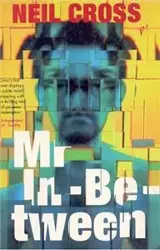 Mr in Between - Neil Cross