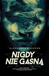 Mroczne umysły T.2 Nigdy nie gasną - Alexandra Bracken, Magdalena Krzysik