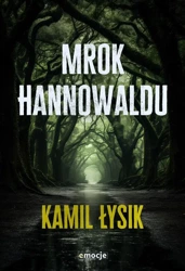 Mrok Hannowaldu - Kamil Łysik