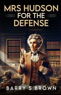 Mrs. Hudson For The Defense - Barry Brown