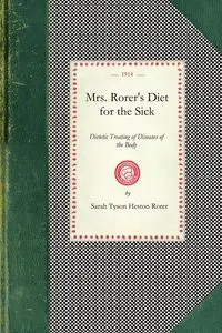 Mrs. Rorer's Diet for the Sick - Sarah Tyson Heston Rorer