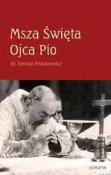 Msza Święta Ojca Pio - Tomasz Protasiewicz