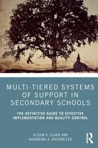 Multi-Tiered Systems of Support in Secondary Schools - Clark Alison G.