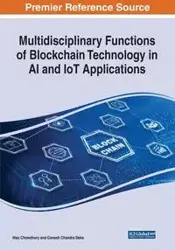 Multidisciplinary Functions of Blockchain Technology in AI and IoT Applications - Chowdhury Niaz