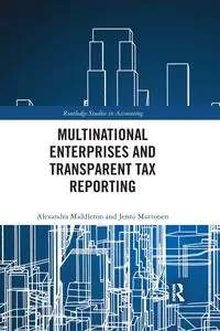 Multinational Enterprises and Transparent Tax Reporting - Alexandra Middleton