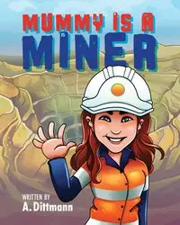 Mummy is a Miner - Dittmann A.