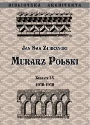 Murarz Polski. Zeszyt I- IV 1916-1919 - Jan Sas Zubrzycki