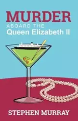 Murder Aboard the Queen Elizabeth II - Murray Stephen