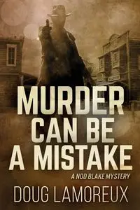 Murder Can Be A Mistake - Doug Lamoreux